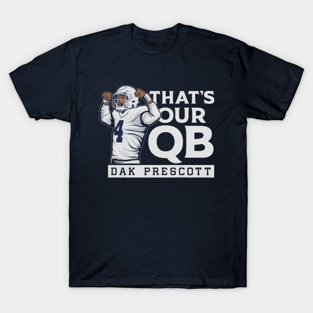 Dak Prescott That's Our QB T-Shirt by Chunta_Design